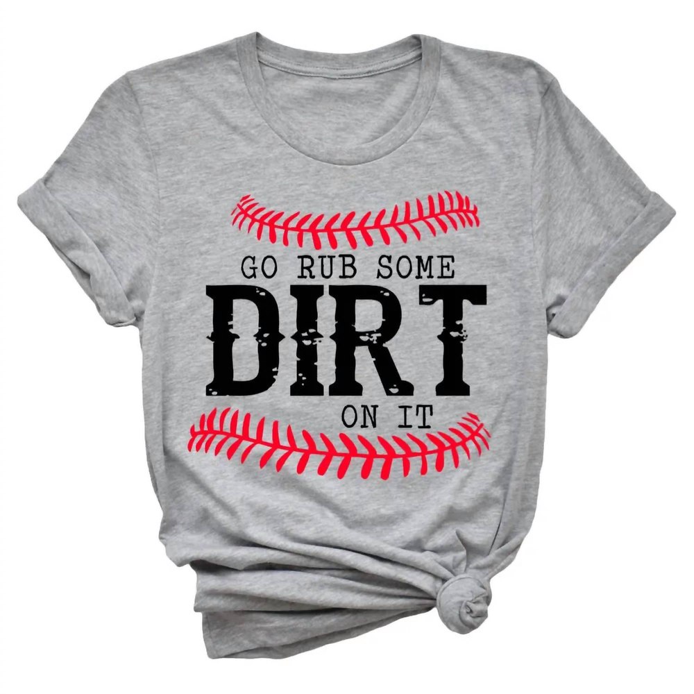 Women’s Rub Some Dirt On It Baseball Tee In Light Grey 7803845673020